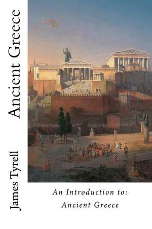 Ancient Greece de James Tyrell