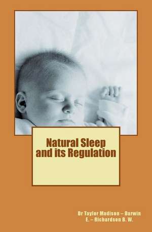 Natural Sleep and Its Regulation de Dr Madison Taylor