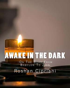 Awake in the Dark de Roshan Cipriani