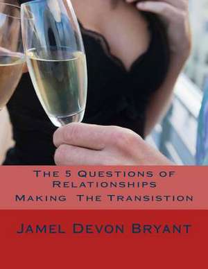 The 5 Questions of Relationships de Jamel Devon Bryant