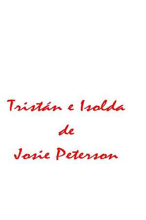 Tristan E Isolda de Josie Peterson