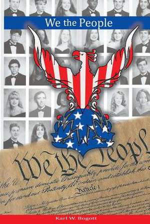 We the People de Karl W. Bogott