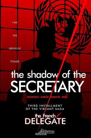 The Shadow of the Secretary de Francisco Garcia Pimentel Ruiz