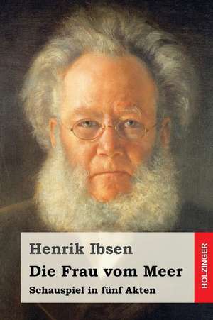 Die Frau Vom Meer de Henrik Ibsen