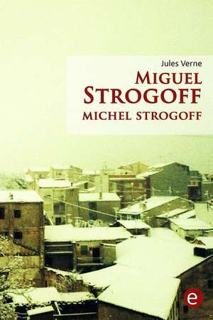 Miguel Strogoff/Michel Strogoff de Jules Verne