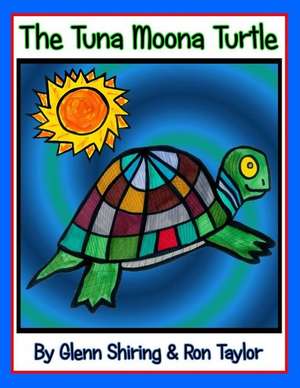 The Tuna Moona Turtle (Expanded Edition) de Glenn Shiring