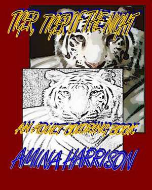 Tiger, Tiger of the Night de Amina Harrison