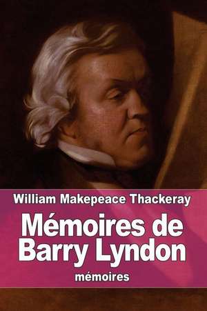 Memoires de Barry Lyndon de William Makepeace Thackeray