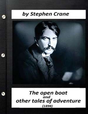 The Open Boat, and Other Tales of Adventure (1898) by Stephen Crane de Stephen Crane