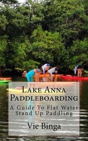 Lake Anna Paddleboarding de Vie Binga