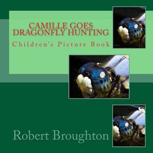 Camille Goes Dragonfly Hunting de Robert D. Broughton MS