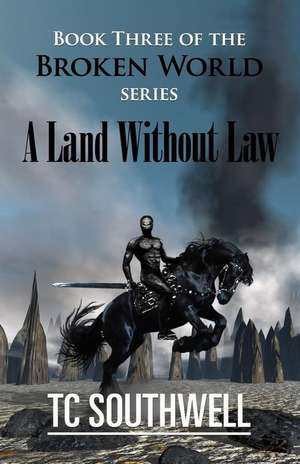 A Land Without Law de T. C. Southwell