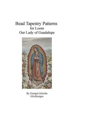 Bead Tapestry Patterns for Loom Our Lady of Guadalupe de Georgia Grisolia