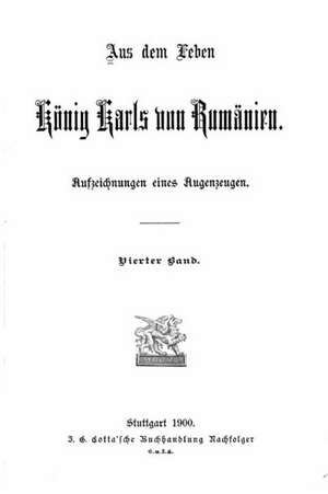 Aus Dem Leben Konig Karls Von Rumanien Aufzeichnungen Eines Augenzeugen de Marie Charlotte Kremnitz