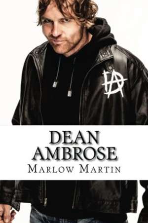 Dean Ambrose de Marlow J. Martin