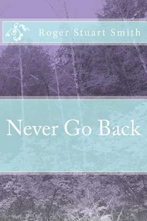 Never Go Back de Smith, MR Roger Stuart