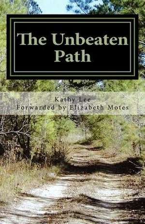 The Unbeaten Path de Kathy Lee