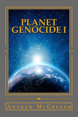 Planet Genocide I de Andrew McGregor