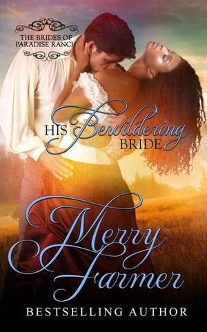 His Bewildering Bride de Merry Farmer