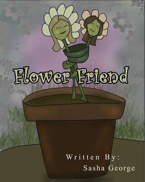 Flower Friend de Sasha George