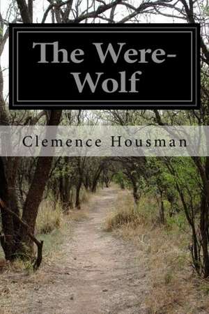 The Were-Wolf de Clemence Housman