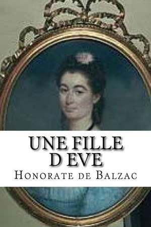 Une Fille D Eve de Honorate De Balzac