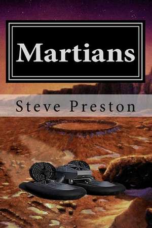 Martians de Steve Preston