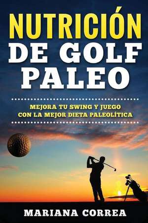 Nutricion de Golf Paleo de Mariana Correa