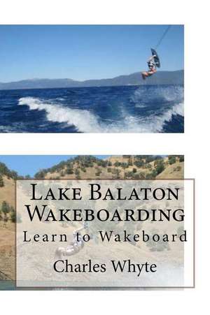 Lake Balaton Wakeboarding de Charles Whyte