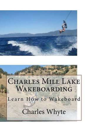 Charles Mill Lake Wakeboarding de Charles Whyte