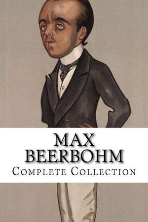 Max Beerbohm, Complete Collection de Max Beerbohm