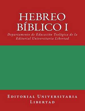 Hebreo Biblico I de Editorial Universitaria Libertad