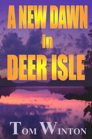 A New Dawn in Deer Isle de Tom Winton