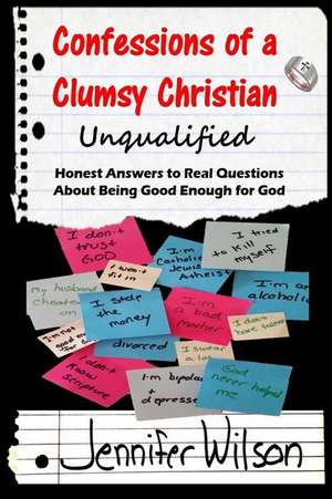 Confessions of a Clumsy Christian de Jennifer Wilson