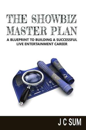 The Showbiz Master Plan de J. C. Sum