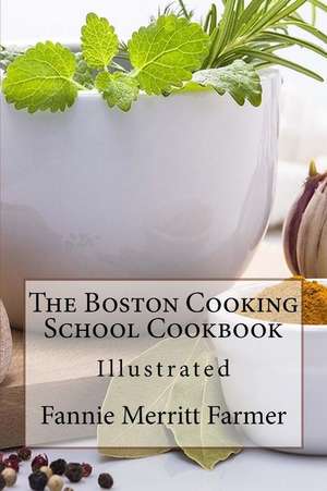 The Boston Cooking School Cookbook de Fannie Merritt Farmer