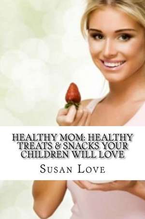 Healthy Mom de Susan Love