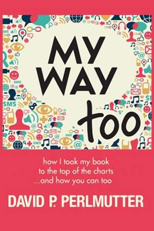 My Way Too de Perlmutter, David P.