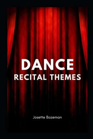 Dance Recital Themes de Josette Bozeman