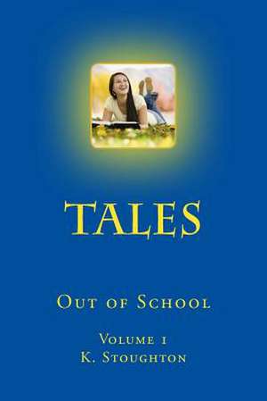 Tales Out of School de Stoughton, Kathy