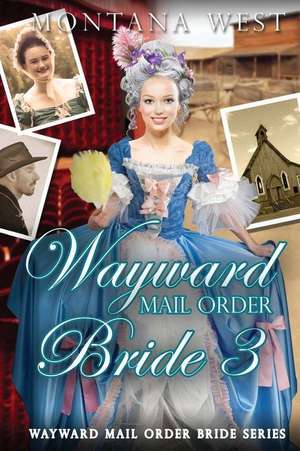 Wayward Mail Order Bride 3 de Montana West