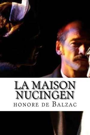 La Maison Nucingen de Honore De Balzac