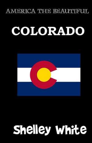 Colorado (America the Beautiful) de Shelley White