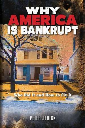 Why America Is Bankrupt de Peter Jedick