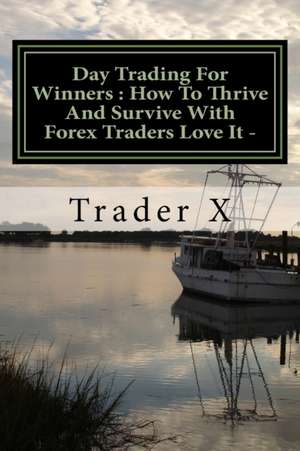 Day Trading for Winners de Trader X