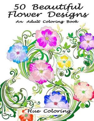 50 Beautiful Flower Designs de Elisabeth Huffman