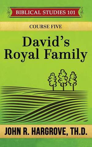 David's Royal Family de John R. Hargrove Th D.