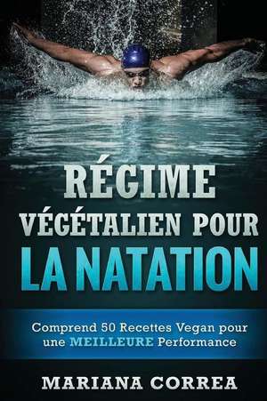 Regime Vegetalien Pour La Natation de Mariana Correa