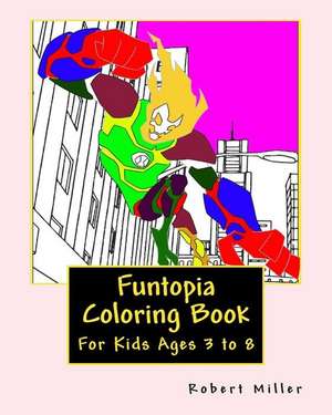 Funtopia Coloring Book de Robert Miller