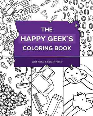 The Happy Geek's Coloring Book de Jaleh Afshar